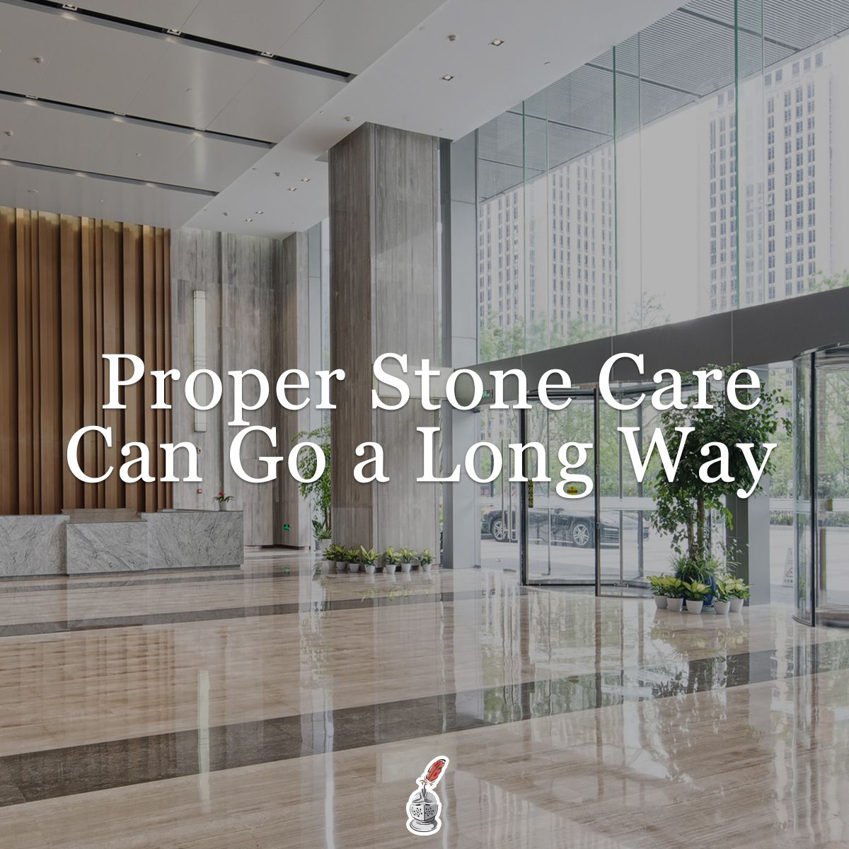 Proper Stone Care Can Go a Long Way