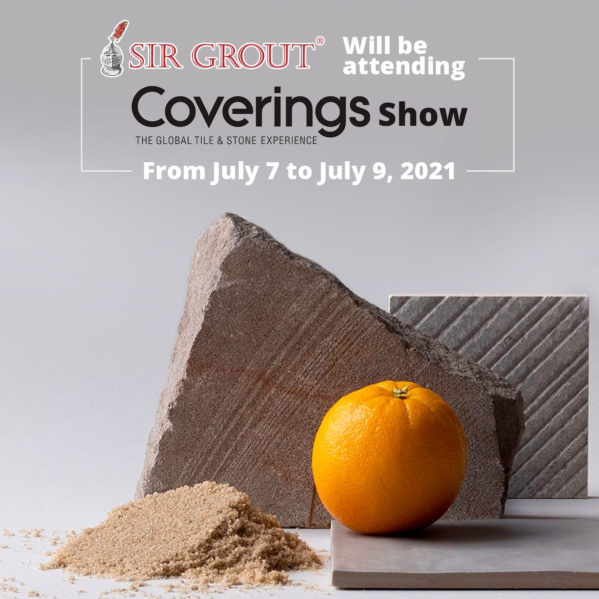 Sir Grout Will be in the Coverings Show, From July 7 to July 9, 2021